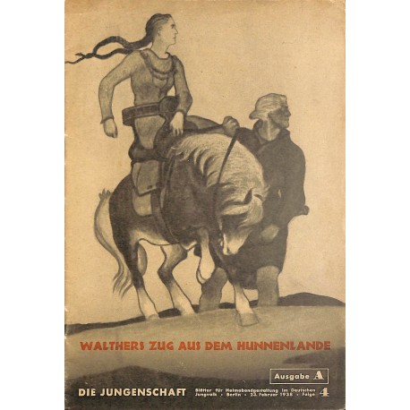 7900	 DIE JUNGENSCHAFT	 No. 	 4-1938 Ausgabe A	-	 23.Februar	 Walthers Zug aus dem Hunnenlande