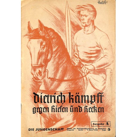 7903	 DIE JUNGENSCHAFT	 No. 	 5-1938 Ausgabe A	-	 9.März	 Dietrich kämpft gegen Riesen und Recken