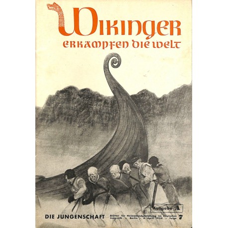 7906	 DIE JUNGENSCHAFT	 No. 	 7-1938 Ausgabe A	-	 6.April	 Wikinger erkämpfen die Welt