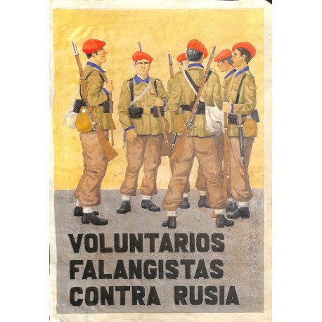 10561	 Poster Division Azul	 Voluntarios Falangistas Contra Rusia soldiers Russia	