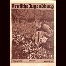 9132	 DEUTSCHE JUGENDBURG	 No. 	 7-1939 April	 Jahrgang	 1938/39	 