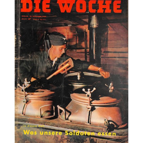 2678	 DIE WOCHE	-No.	47-1939		 WWII magazine - 	WWII what german sodliers eat	, 28 pages,	,german illustrated magazine