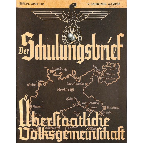 6451	 DER SCHULUNGSBRIEF	 No. 4	-1938	-	5th year, April	Überstaatliche Volksgemeinschaft: Die große Einheit