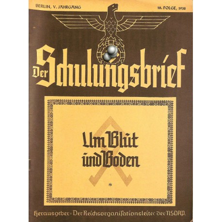 6472	 DER SCHULUNGSBRIEF	 No. 10	-1938	-	5th year, October	Um Blut und Boden: Vom Odalsrecht zum Reichserbhofsgesetz, Vorkämpfer