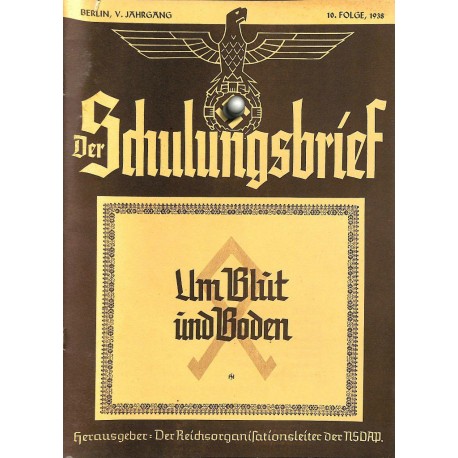 6473	 DER SCHULUNGSBRIEF	 No. 	10	-1938	-	5th year, October	Um Blut und Boden: Vom Odalsrecht zum Reichserbhofsgesetz