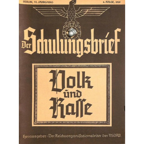 6492	 DER SCHULUNGSBRIEF	 No. 	4	-1939	-	6th year	Volk und Rasse