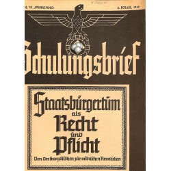 6502	 DER SCHULUNGSBRIEF	 No. 	6	-1939	-	6th year, June	Staatsbürgertum als Recht und Pflicht