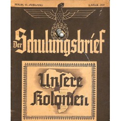 6508	 DER SCHULUNGSBRIEF	 No. 	8	-1939	-	6th year, August	Unsere Kolonien
