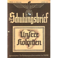 6510	 DER SCHULUNGSBRIEF	 No. 	8	-1939	-	6th year, August	Unsere Kolonien