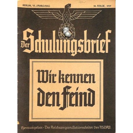 6517	 DER SCHULUNGSBRIEF	 No. 	10	-1939	-	6th year, October	Wir kennen den Feind