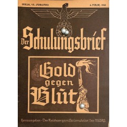 6538	 DER SCHULUNGSBRIEF	 No. 	6	-1940	-	7th year, July, 	Gold gegen Blut