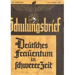 6539	 DER SCHULUNGSBRIEF	 No. 	7/8/9	-1940	-	7th year July-September	Deutsches Frauentum in schwerer Zeit