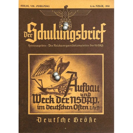 6544	 DER SCHULUNGSBRIEF	 No. 	5/6	1941	-	8th year	Aufbau und Werk der Partei im deutschen Osten 2.Heft		